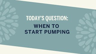 Ask an IBCLC: When to Start Pumping