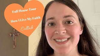 Fall House Tour 2019 | How I Live My Faith | Collab