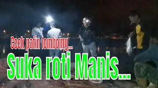 Ceek patin suka roti manis (Camping dan memancing tasik Part 2 )