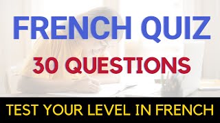 French Quiz: 30 Questions Level Test - Beginner