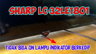 TV Sharp LC-32LE1801 Lampu indikator berkedip setelah ganti backlight ‼️Reset factory Sharp TV