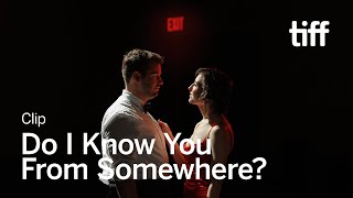 DO I KNOW YOU FROM SOMEWHERE Clip | TIFF 2024