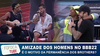 Amizade dos homens no BBB22 é o ponto forte! União é o motivo de permanência dos participantes?