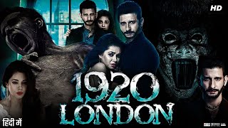 1920 London Full Movie Review & Facts | Sharman Joshi | Meera Chopra | Vishal Karwal | Dinesh Mehta