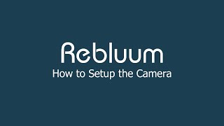 How to Setup the Camera