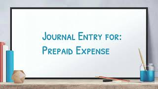 Journal Entry to record  Prepaid Expense