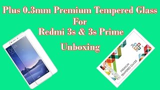 Plus 0.3mm Tempered Glass For REDMI 3S & 3S PRIME Unboxing !