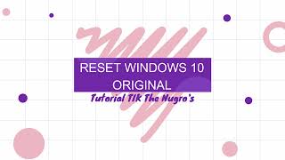 Tutorial without reinstall reset windows 10 original tanpa instal ulang