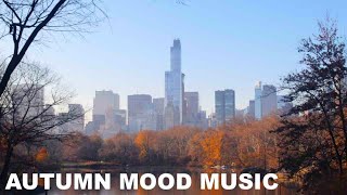 Autumn Mood Music & Instrumental Music (Autumn Mood Music for Listening & Relaxation)