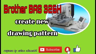 Brother bas326h create new drawing pattern