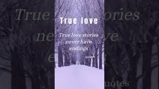 Romantic love Quotes,True love stories never have endings#shorts #youtubeshorts