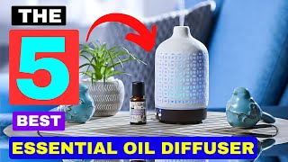 Top 5 Best Essential Oil Diffuser Of 2024