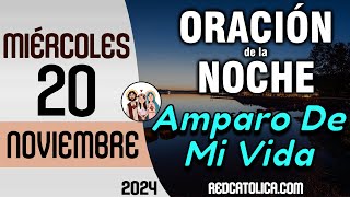 Oracion de la Noche de Hoy Miercoles 20 de Noviembre - Tiempo De Orar