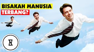 Bisakah Kita Terbang? | Bagaimana Jika? | INGIN TAHU?