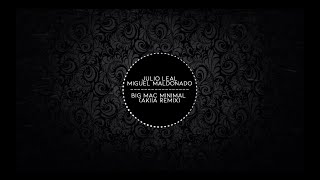 Julio Leal, Miguel Maldonado-Big Mac Minimal (AKIIA Remix)