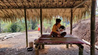 The mother and daughter make their own bamboo beds _ get help from a mysterious person|Singlemomkhe