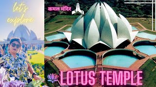 Lotus Temple (कमल मंदिर) Vlog || Full information with Interesting Unknown facts || Rituals