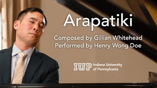 Henry Wong Doe Performs “Arapatiki” by Gillian Whitehead