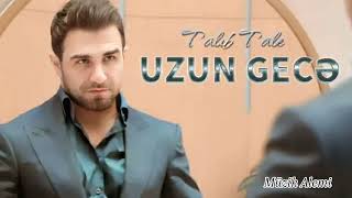 Talıb Tale - Uzun Gecə (Yeni Klip 2024)