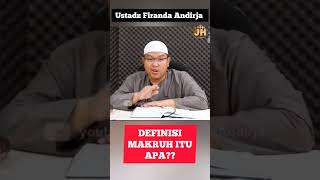 Definisi Makruh Itu Apa? || Ustadz Firanda Andirja