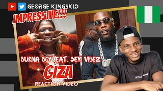 Ghanaian Reacts Burna Boy - Giza (feat. Seyi Vibez) [Official Music Video]