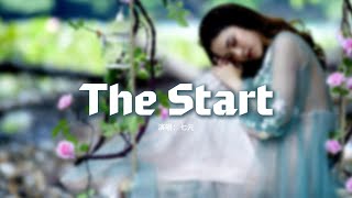 七元 - The Start（英文版《後來遇見他》）『Every time we touch，it's written in these stars。』【動態歌詞MV】