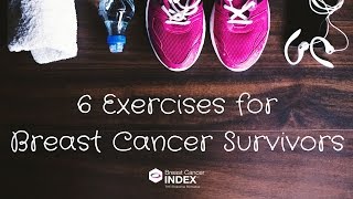 6 Exercises for Breast Cancer Survivors