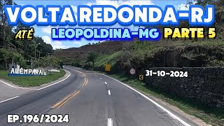 VOLTA REDONDA-RJ ATÉ LEOPOLDINA-MG PARTE 5 #voltaredondarj #rodoviadoaço #br393 #leopoldinamg #br116