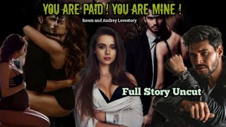 COMPLETE STORY / YOU ARE PAID ! YOU ARE MINE !/ #inluvstories