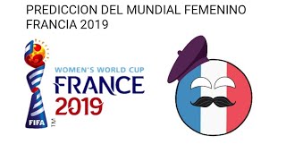 PREDICCION DE EL MUNDIAL FEMENINO FRANCIA 2019