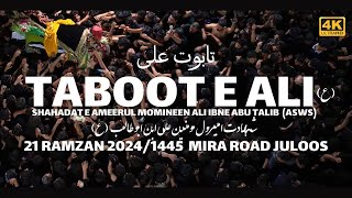 TABOOT-E-ALI (ع) | 21 Ramzan 2024/1445 | Shahadat-e-Maula Ali (ع) | Mira Road | #ayyameali #hayeali