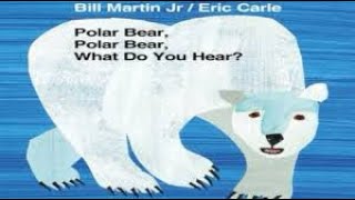 Polar Bear Polar Bear What Do You Hear by Bill Martin and Eric Carle