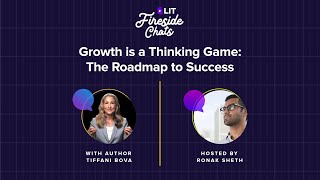 LIT Fireside Chat | Growth is a Thinking Game: The Roadmap to Success with Tiffani Bova