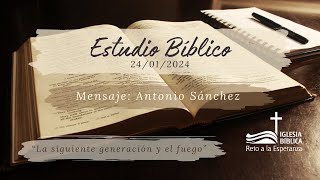 ESTUDIO BÍBLICO - LA SIGUIENTE GENERACIÓN Y EL FUEGO