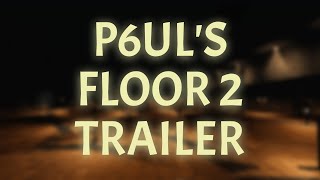 P6UL'S DOORS: FLOOR 2 TRAILER BETA (FULL TRAILER AUGUST 8TH)