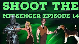 Shoot the Messenger Episode 14