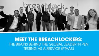 Meet the Breachlockers: The brains behind the global leader in Pen Testing as a Service (PTaaS)