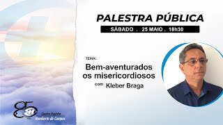 Bem-aventurados os misericordiosos - Kleber Braga