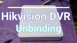 How to unbind Hikvision DVR | unbind hik-connect account