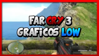 【Tutorial】Acelerar Far Cry 3 | Graficos Full Low | Pc Gama Baja