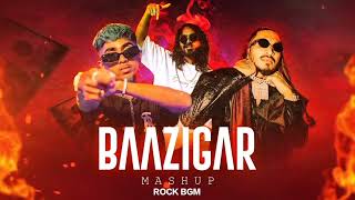 BAAZIGAR MASHUP Ft. DIVINE, MC STAN, EMIWAY BANTAI & MORE | DJ BKS & SUNIX THAKOR  | LATEST MASHUP