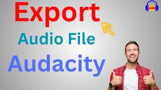 How to Export audio from Audacity 3.4.2