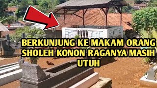 (video di kuburan) raganya masih utuh di makam keramat ini