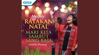 Rayakan Natal / Mari Kita Sambut Sang Raja