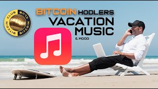 BITCOINERS VACATION MUSIC MOOD - CALM MUSIC - RELAX, TRADE AND WIN BIG