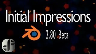 Blender 2.8 | Initial Impressions and update on future tutorials