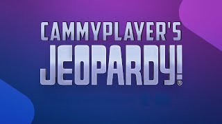 (09) Cammyplayer's Jeopardy! - 2021/10/30