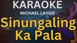 Sinungaling Ka Pala - KARAOKE (MICHAEL LAYGO)