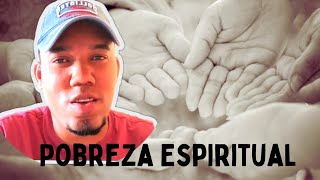 Pobreza Espiritual ( beneficios y consecuencias)