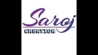 Saroj Creation is live!